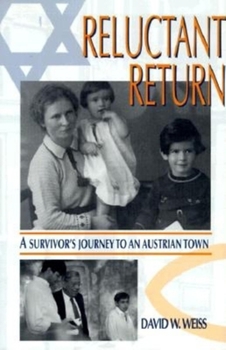 Hardcover Reluctant Return: A Survivor's Journey to an Austrian Town Book