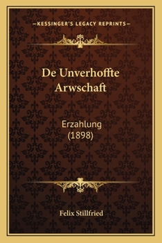 Paperback De Unverhoffte Arwschaft: Erzahlung (1898) [German] Book