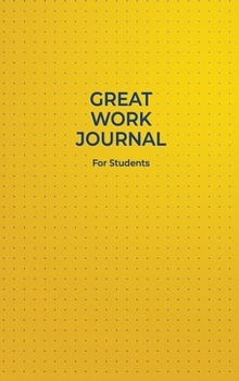 Hardcover Great Work Journal For Students Book