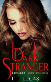 Paperback Dark Stranger La révélation (LES ENFANTS DES DIEUX) (French Edition) [French] Book