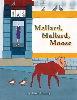 Paperback Mallard, Mallard, Moose Book