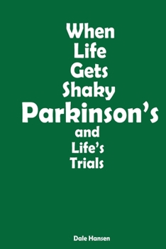 Paperback When Life Gets Shaky: Parkinson's and Life's Trials Book