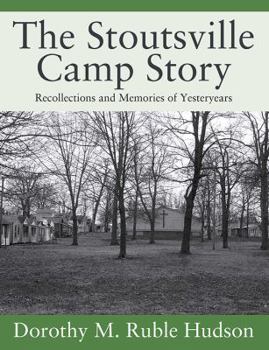 Hardcover The Stoutsville Camp Story: Recollections and Memories of Yesteryears Book