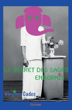 Paperback Le Secret des sages endormis: Un conte inventé en classe [French] Book