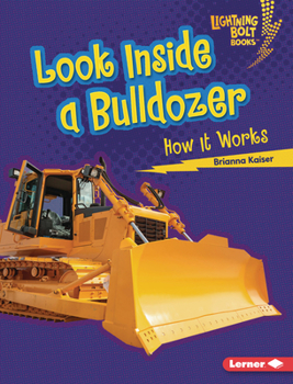 Library Binding Look Inside a Bulldozer: How It Works Book