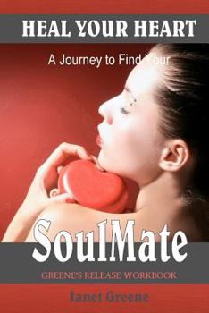 Paperback Heal Your Heart: A Journey to Find Your Soul Mate Book