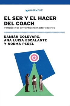 Hardcover El Ser Y El Hacer Del Coach: Perspectivas De Veintiocho Master Coaches [Spanish] Book