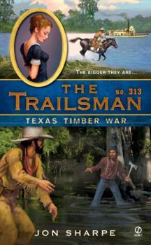 Texas Timber War - Book #313 of the Trailsman