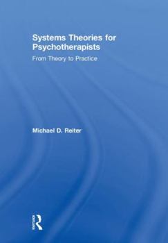 Hardcover Systems Theories for Psychotherapists: From Theory to Practice Book