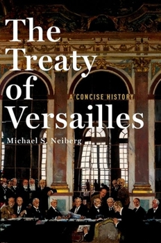 The Treaty of Versailles: A Concise History - Book  of the Oxford's Very Short Introductions series