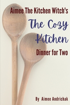 Paperback The Cozy Kitchen: Dinner for Two Book