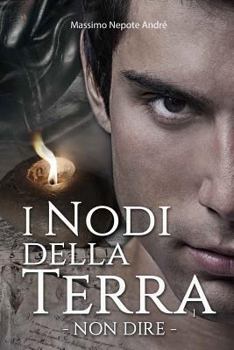 Paperback I Nodi della Terra Vol.1: Non Dire [Italian] Book