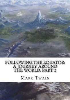 Paperback Following the Equator: A Journey Around the World. Part 2 Book