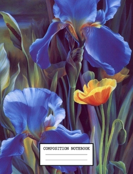Paperback Composition Notebook: Flowers Floral Themed Notebook And Journal 7.44 x 9.69 inches 110 College Ruled Pages Book