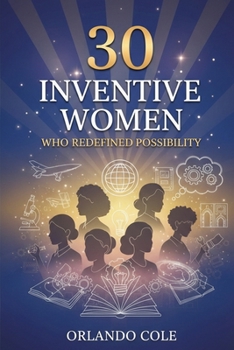 Paperback 30 Inventive Women Who Redefined Possibility Book