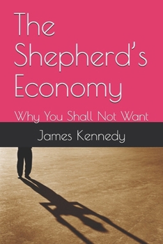 The Shepherd’s Economy: Why You Shall Not Want