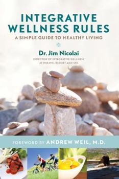 Hardcover Integrative Wellness Rules: A Simple Guide to Healthy Living Book