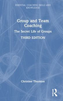 Hardcover Group and Team Coaching: The Secret Life of Groups Book