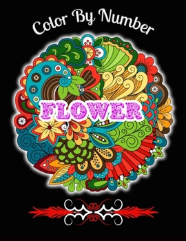 Paperback Flower Color By Number: Coloring Book for Kids Beautiful Flowers Coloring Pages with Large Print for girl and boy Relaxation . Perfect Colorin Book