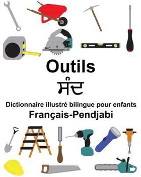 Paperback Français-Pendjabi Outils Dictionnaire illustré bilingue pour enfants [French] Book