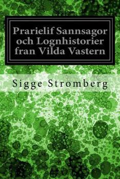 Paperback Prarielif Sannsagor och Lognhistorier fran Vilda Vastern [Swedish] Book