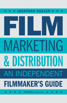 Paperback Film Marketing & Distribution: An Independent Filmmaker's Guide Book