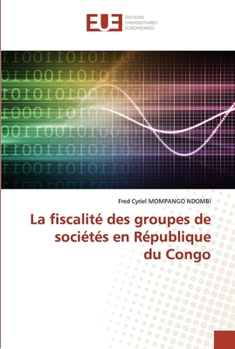 Paperback La fiscalité des groupes de sociétés en Républiquedu Congo [French] Book