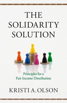 Hardcover Solidarity Solution: Principles for a Fair Income Distribution Book