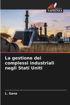 Paperback La gestione dei complessi industriali negli Stati Uniti [Italian] Book