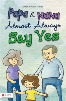 Paperback Papa and Nana Almost Always Say Yes Book