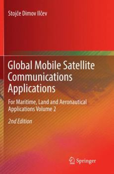 Paperback Global Mobile Satellite Communications Applications: For Maritime, Land and Aeronautical Applications Volume 2 Book