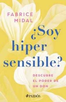 Paperback ¿Soy Hipersensible?: Descubre El Poder de Un Don / Am I Hypersensitive?: Descubre El Poder de Un Don [Spanish] Book
