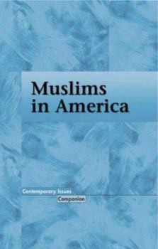 Contemporary Issues Companion - Muslims in America (hardcover edition) (Contemporary Issues Companion) - Book  of the Contemporary Issues Companion
