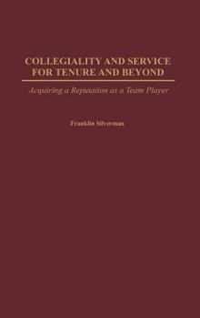 Hardcover Collegiality and Service for Tenure and Beyond: Acquiring a Reputation as a Team Player Book