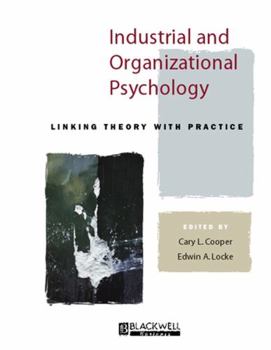 Industrial and Organizational Psychology: Linking Theory with Practice (Blackwell Business) - Book  of the Social Transformations in American Anthropology Series