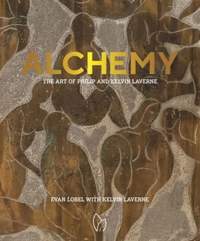 Hardcover Alchemy: The Art of Philip and Kelvin Laverne Book