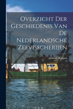 Paperback Overzicht der Geschiedenis van de Nederlandsche Zeevisscherijen Book