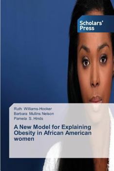 Paperback A New Model for Explaining Obesity in African American women Book