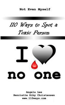 Paperback 110 Ways to Spot a Toxic Person: I Love No One Book