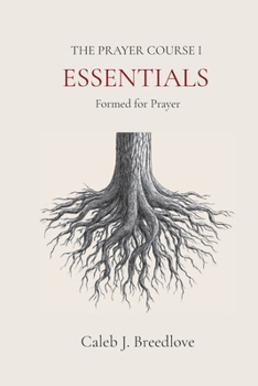Paperback The Prayer Course I: Essentials Book