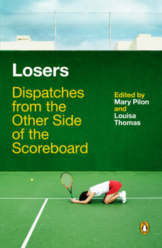 Paperback Losers: Dispatches from the Other Side of the Scoreboard Book