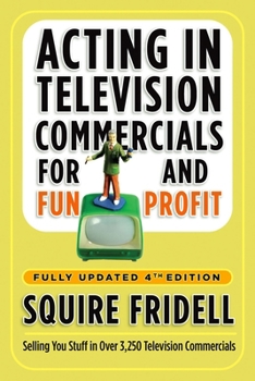Paperback Acting in Television Commercials for Fun and Profit, 4th Edition: Fully Updated 4th Edition Book