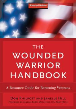 Paperback The Wounded Warrior Handbook: A Resource Guide for Returning Veterans Book