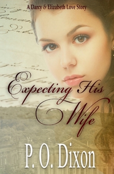 Paperback Expecting His Wife: A Darcy and Elizabeth Love Story Book