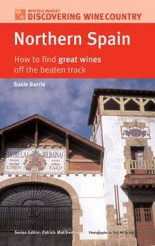 Paperback Northern Spain: How to Find Great Wines Off the Beaten Track Book