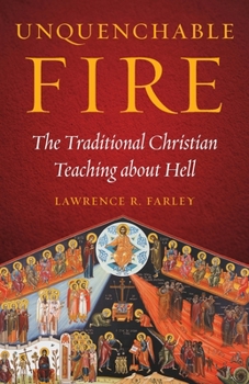 Paperback Unquenchable Fire: The Traditional Christian Teaching about Hell Book