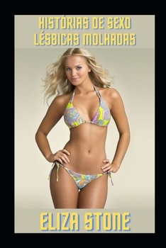 Paperback Hist?rias de sexo l?sbicas molhadas [Portuguese] Book