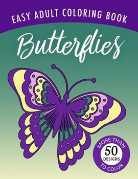 Butterflies: An Easy Large Print Adult Coloring Book Activity for Alzheimer’s Patients and Seniors with Dementia