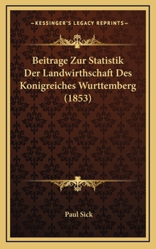 Hardcover Beitrage Zur Statistik Der Landwirthschaft Des Konigreiches Wurttemberg (1853) [German] Book