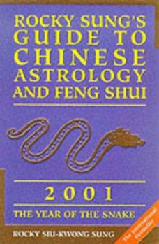 Rocky Sung's Guide to Chinese Astrology and Feng Shui 2001